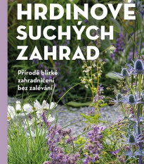 Hrdinové suchých zahrad - Nakladatelství Grada - knihy - 1 ks