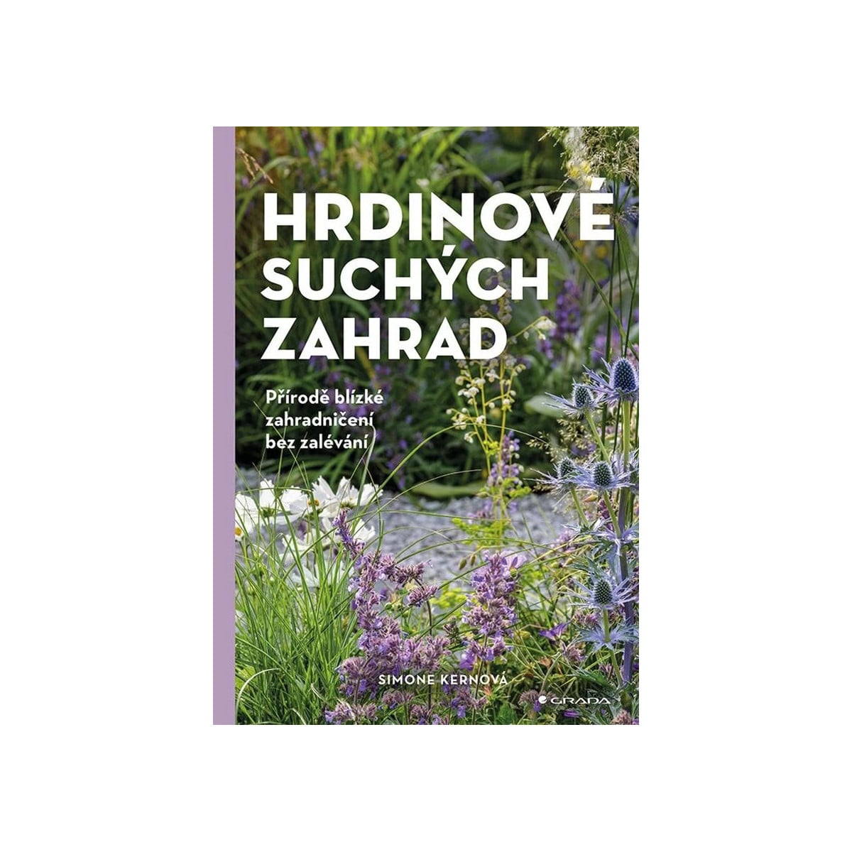 Hrdinové suchých zahrad - Nakladatelství Grada - knihy - 1 ks